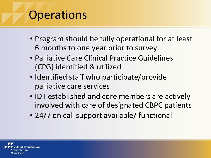 Operations • Program should be fully operational for at least 6 months to one