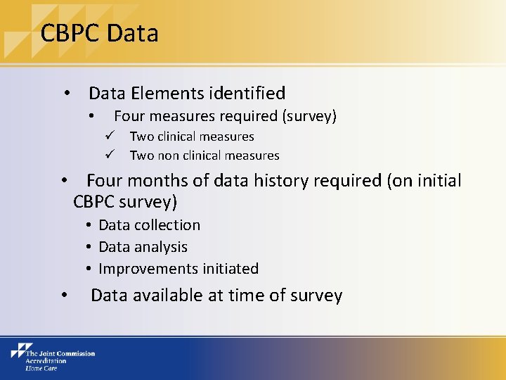 CBPC Data • Data Elements identified • Four measures required (survey) ü Two clinical