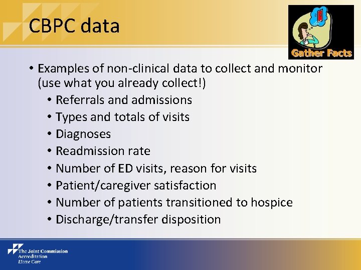 CBPC data • Examples of non-clinical data to collect and monitor (use what you