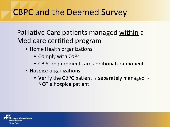 CBPC and the Deemed Survey Palliative Care patients managed within a Medicare certified program