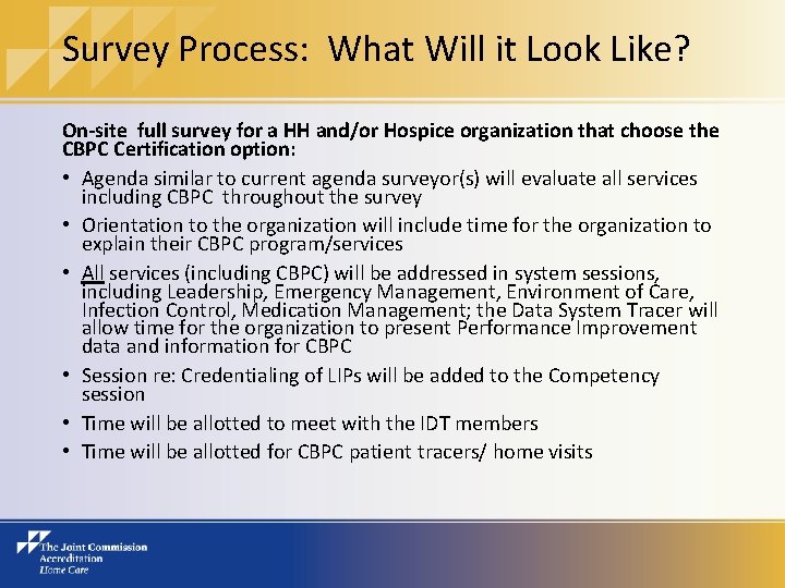 Survey Process: What Will it Look Like? On-site full survey for a HH and/or