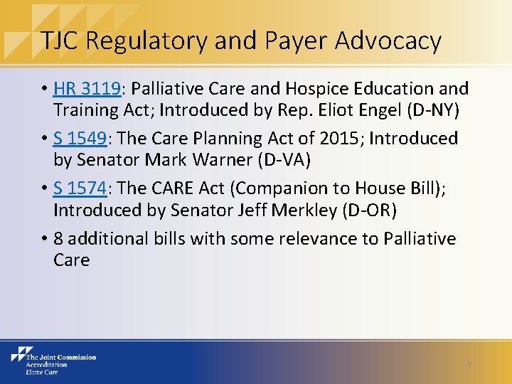 TJC Regulatory and Payer Advocacy • HR 3119: Palliative Care and Hospice Education and