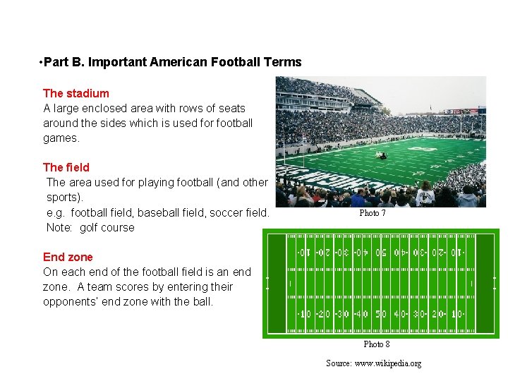  • Part B. Important American Football Terms The stadium A large enclosed area