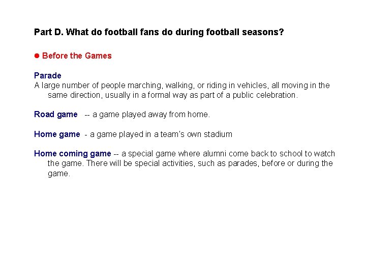 Part D. What do football fans do during football seasons? l Before the Games