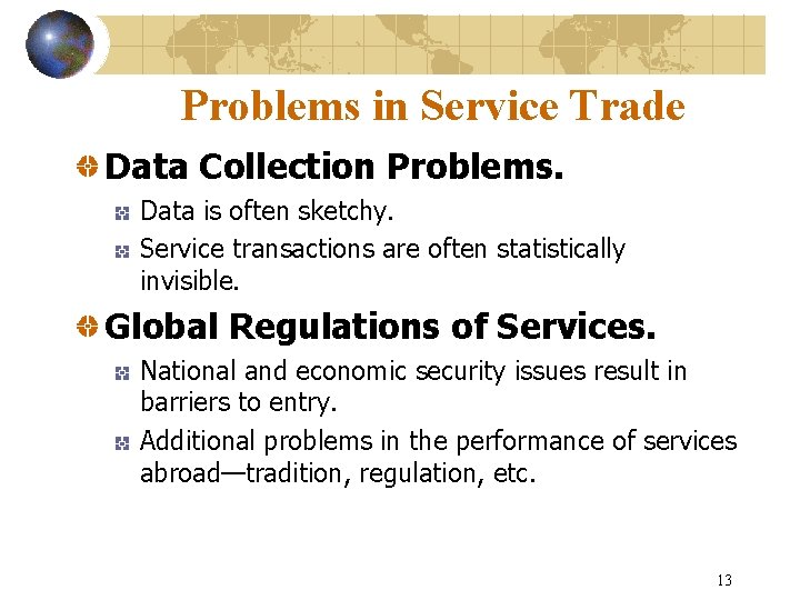 Problems in Service Trade Data Collection Problems. Data is often sketchy. Service transactions are