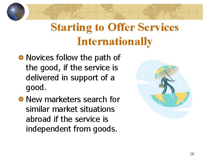 Starting to Offer Services Internationally Novices follow the path of the good, if the