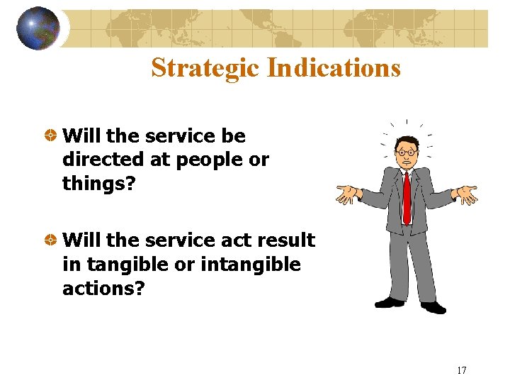 Strategic Indications Will the service be directed at people or things? Will the service
