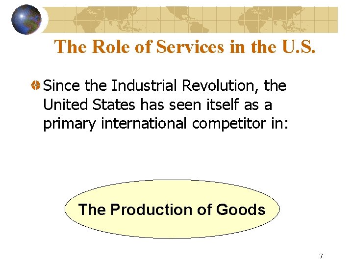 The Role of Services in the U. S. Since the Industrial Revolution, the United