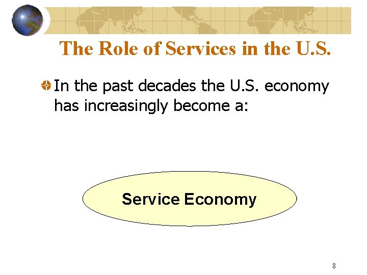 The Role of Services in the U. S. In the past decades the U.