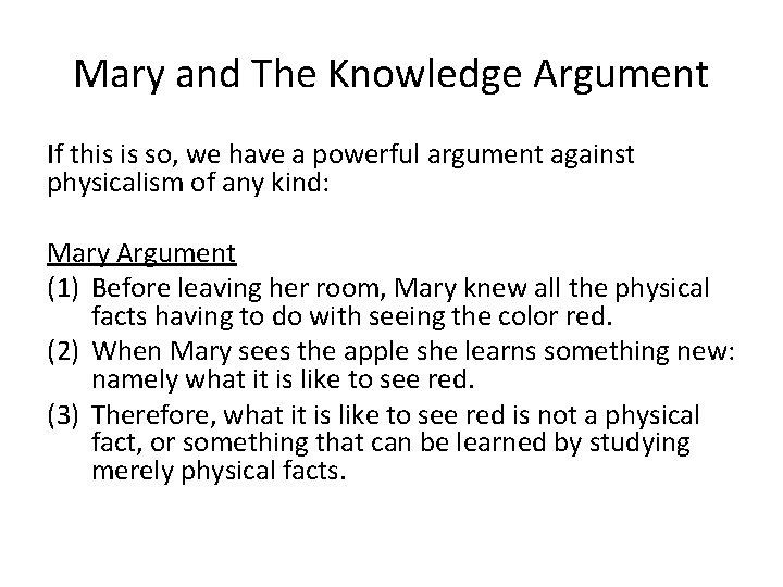 Mary and The Knowledge Argument If this is so, we have a powerful argument