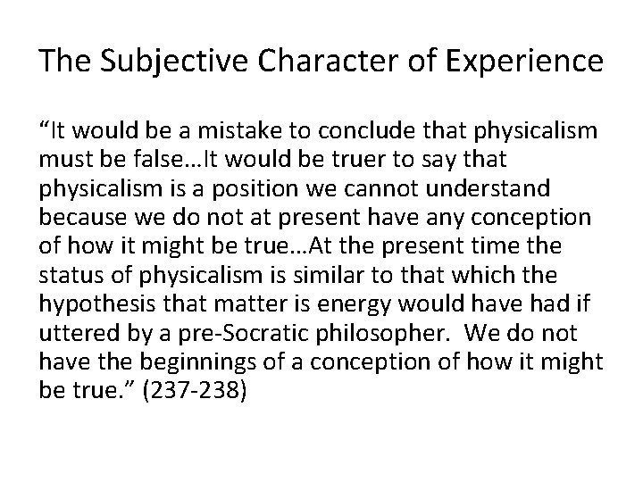 The Subjective Character of Experience “It would be a mistake to conclude that physicalism