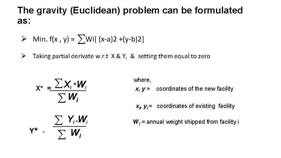 The gravity (Euclidean) problem can be formulated as: Ø Min. f(x , y) =