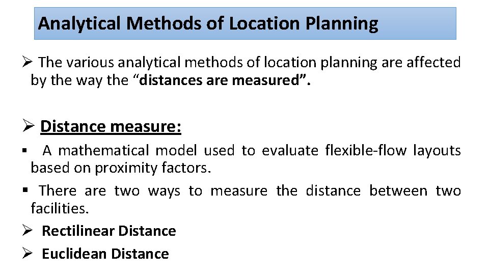 Analytical Methods of Location Planning Ø The various analytical methods of location planning are
