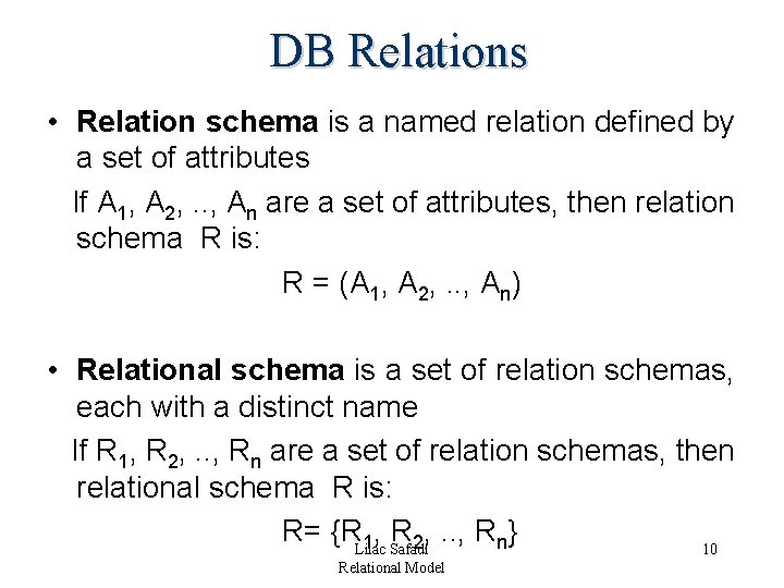 DB Relations • Relation schema is a named relation defined by a set of DB Relations • Relation schema is a named relation defined by a set of