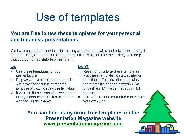 Use of templates You are free to use these templates for your personal and