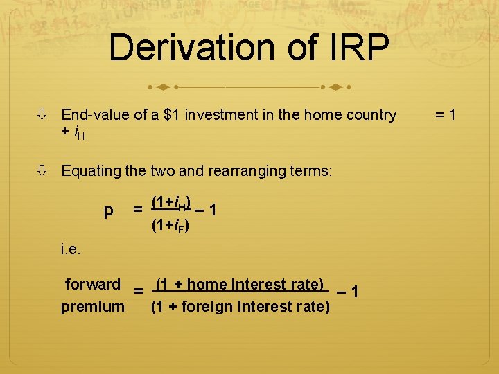 Derivation of IRP End-value of a $1 investment in the home country + i.