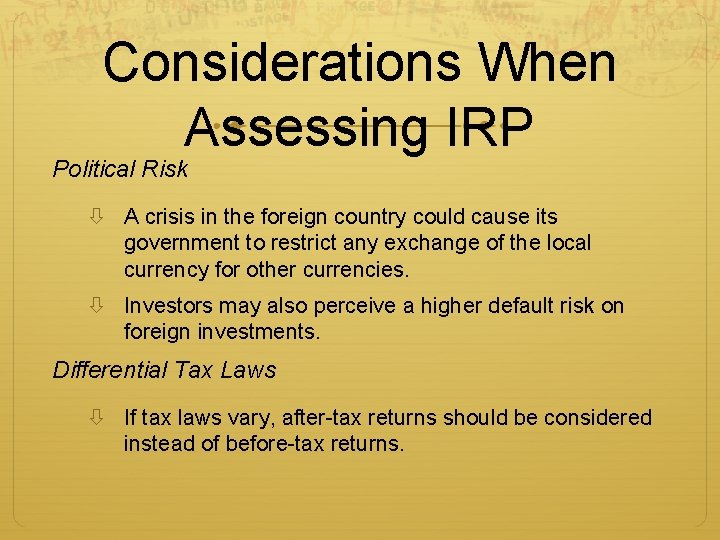 Considerations When Assessing IRP Political Risk A crisis in the foreign country could cause