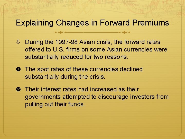 Explaining Changes in Forward Premiums During the 1997 -98 Asian crisis, the forward rates
