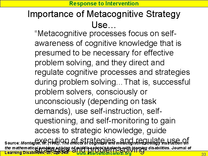 Response to Intervention Importance of Metacognitive Strategy Use… “Metacognitive processes focus on selfawareness of