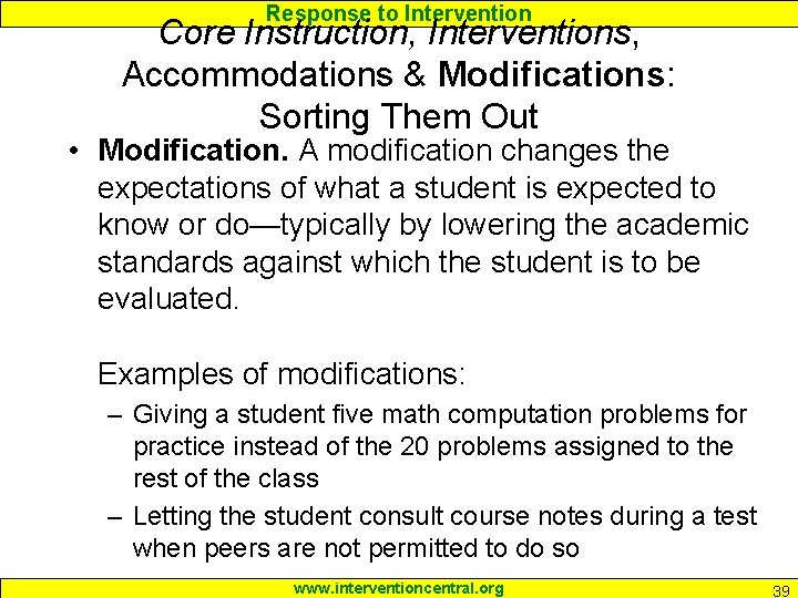 Response to Intervention Core Instruction, Interventions, Accommodations & Modifications: Sorting Them Out • Modification.