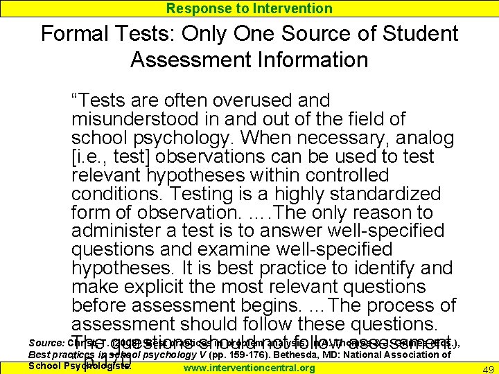 Response to Intervention Formal Tests: Only One Source of Student Assessment Information “Tests are