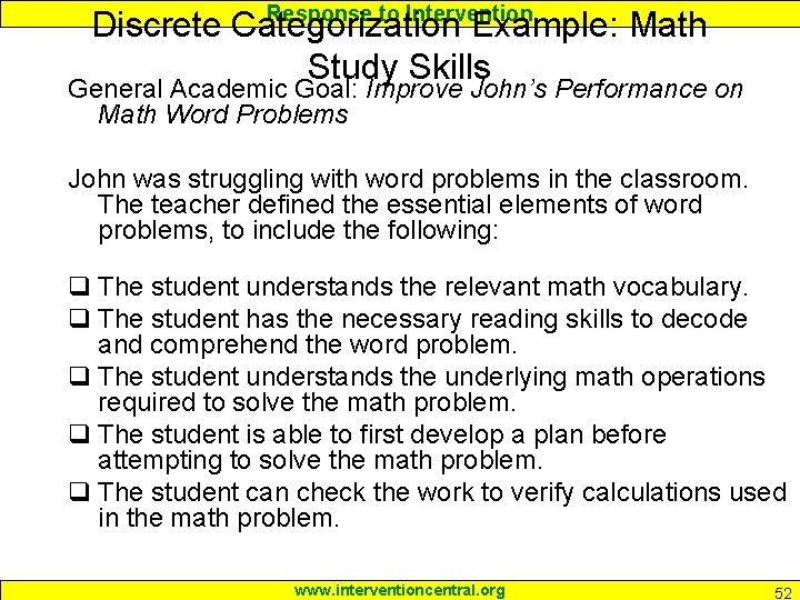 Response to Intervention Discrete Categorization Example: Math Study Skills General Academic Goal: Improve John’s