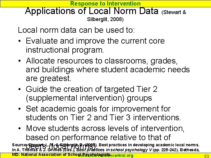 Response to Intervention Applications of Local Norm Data (Stewart & Silberglit, 2008) Local norm