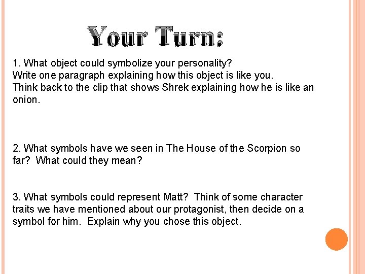 Your Turn: 1. What object could symbolize your personality? Write one paragraph explaining how