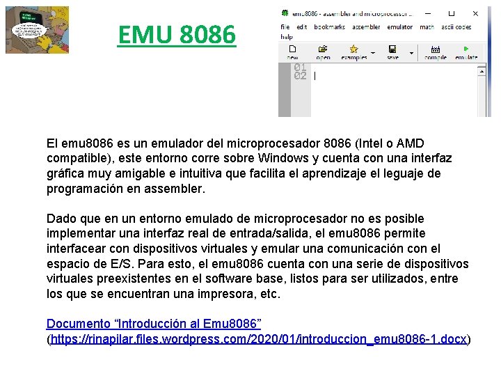 EMU 8086 El emu 8086 es un emulador del microprocesador 8086 (Intel o AMD