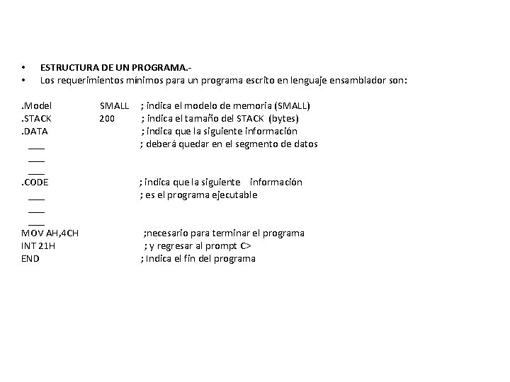  • • ESTRUCTURA DE UN PROGRAMA. Los requerimientos mínimos para un programa escrito