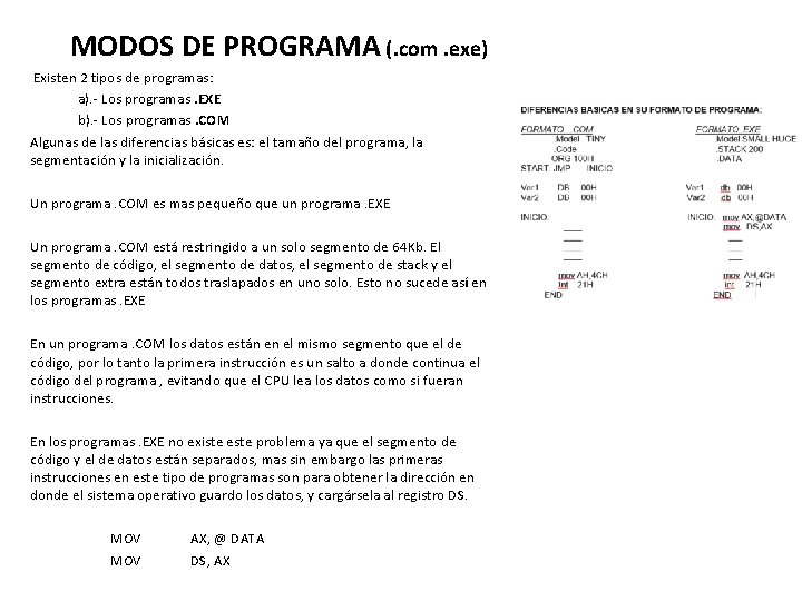 MODOS DE PROGRAMA (. com. exe) Existen 2 tipos de programas: a). - Los