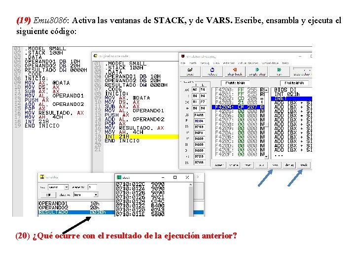 (19) Emu 8086: Activa las ventanas de STACK, y de VARS. Escribe, ensambla y