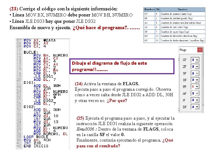 (23) Corrige el código con la siguiente información: • Línea MOV BX, NUMERO debe