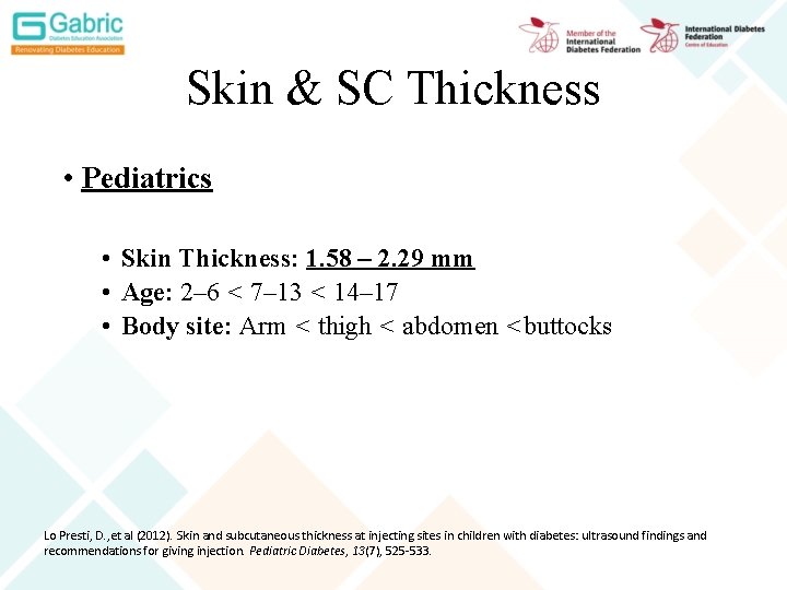 Skin & SC Thickness • Pediatrics • Skin Thickness: 1. 58 – 2. 29