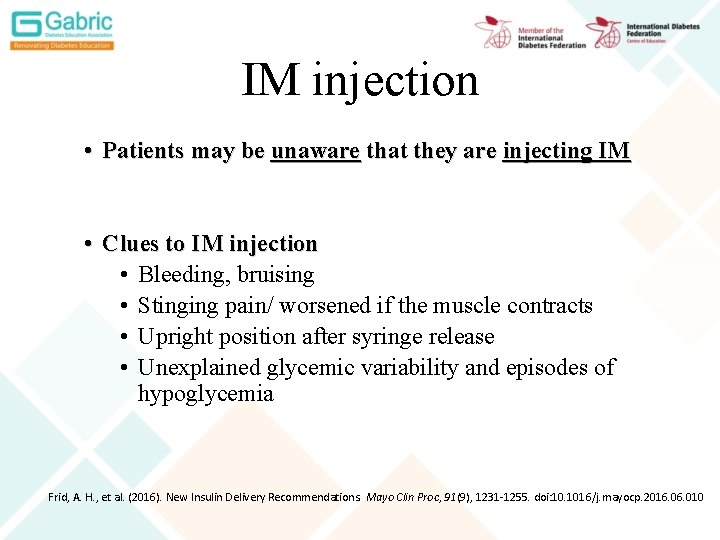 IM injection • Patients may be unaware that they are injecting IM • Clues