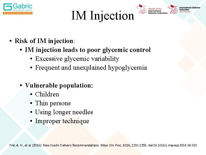 IM Injection • Risk of IM injection: • IM injection leads to poor glycemic