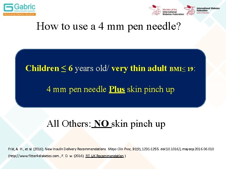 How to use a 4 mm pen needle? Children ≤ 6 years old/ very