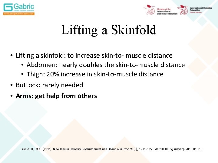 Lifting a Skinfold • Lifting a skinfold: to increase skin-to- muscle distance • Abdomen: