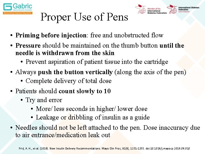 Proper Use of Pens • • Priming before injection: injection free and unobstructed flow