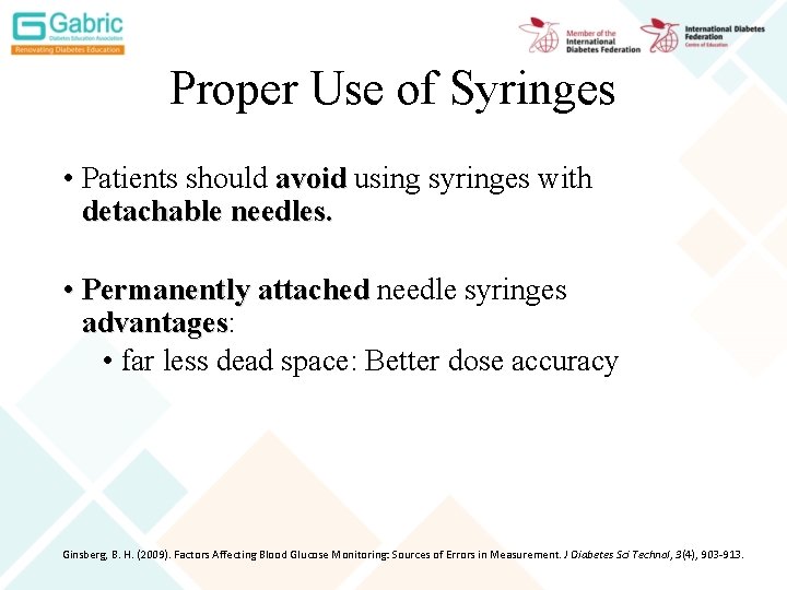 Proper Use of Syringes • Patients should avoid using syringes with detachable needles. •