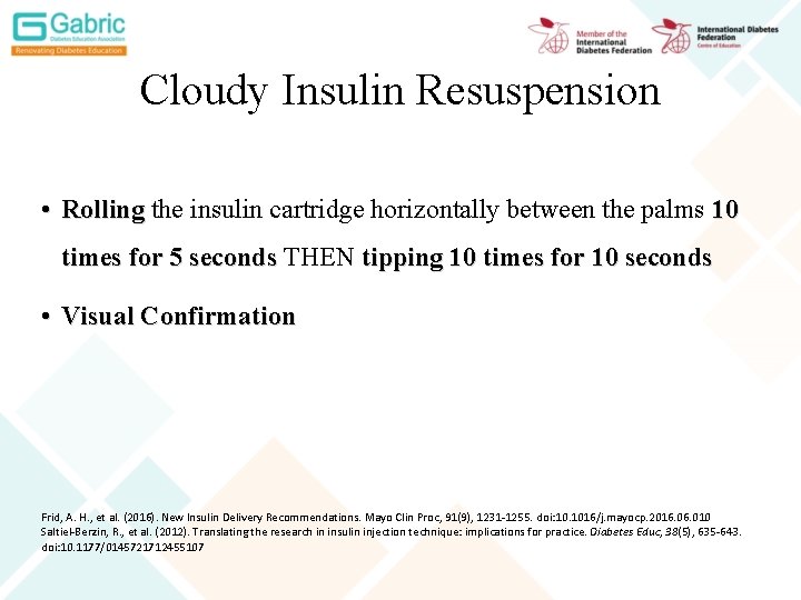 Cloudy Insulin Resuspension • Rolling the insulin cartridge horizontally between the palms 10 times