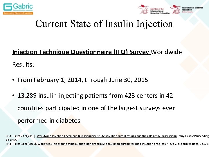 Current State of Insulin Injection Technique Questionnaire (ITQ) Survey Worldwide Results: • From February