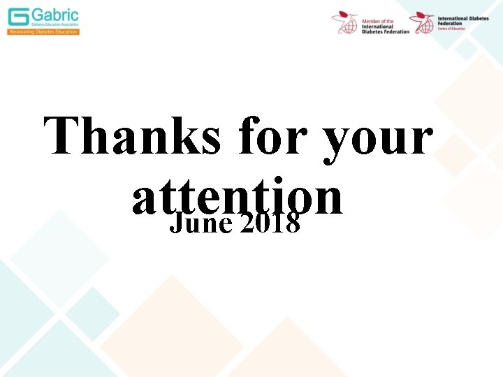 Thanks for your attention June 2018 