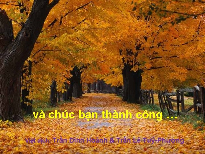và chúc bạn thành công … Việt dịch: Trần Đình Hoành & Trần Lê