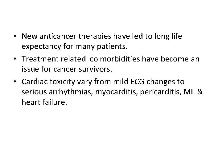  • New anticancer therapies have led to long life expectancy for many patients.