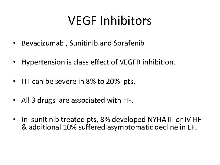 VEGF Inhibitors • Bevacizumab , Sunitinib and Sorafenib • Hypertension is class effect of