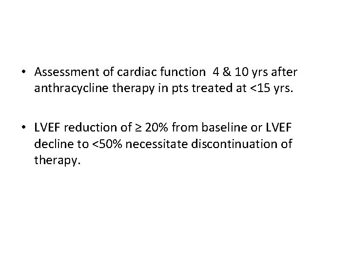  • Assessment of cardiac function 4 & 10 yrs after anthracycline therapy in