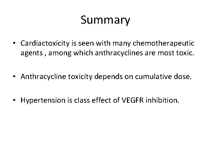 Summary • Cardiactoxicity is seen with many chemotherapeutic agents , among which anthracyclines are