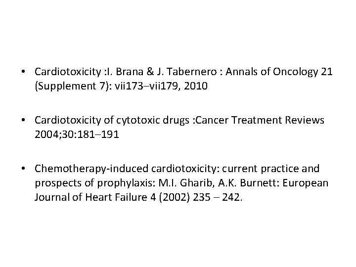  • Cardiotoxicity : I. Brana & J. Tabernero : Annals of Oncology 21
