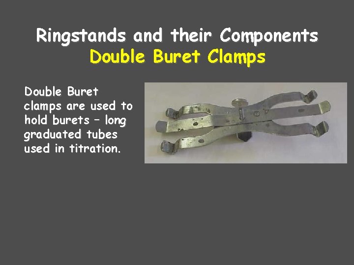 Ringstands and their Components Double Buret Clamps Double Buret clamps are used to hold